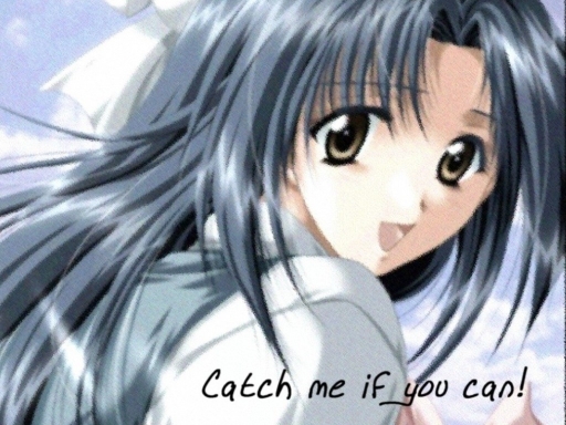 Catch Me If You Can!